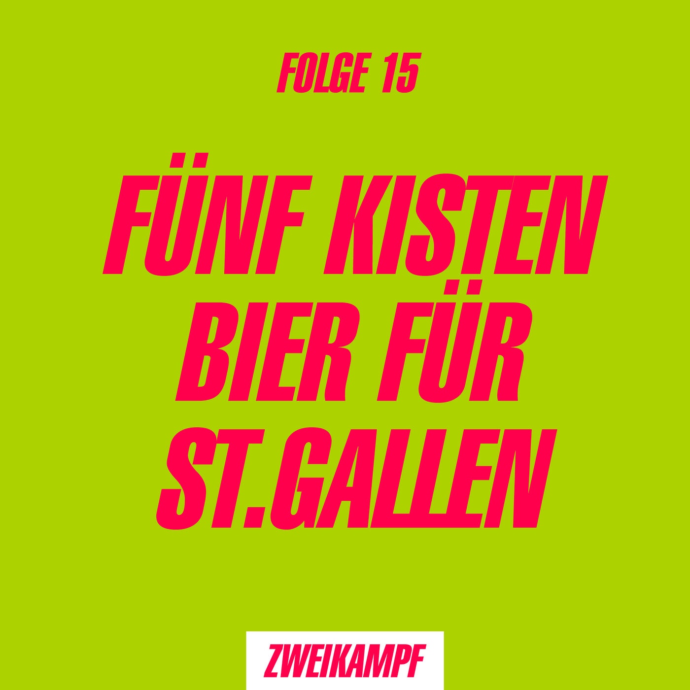 Folge 15: Fünf Kisten Bier für St. Gallen