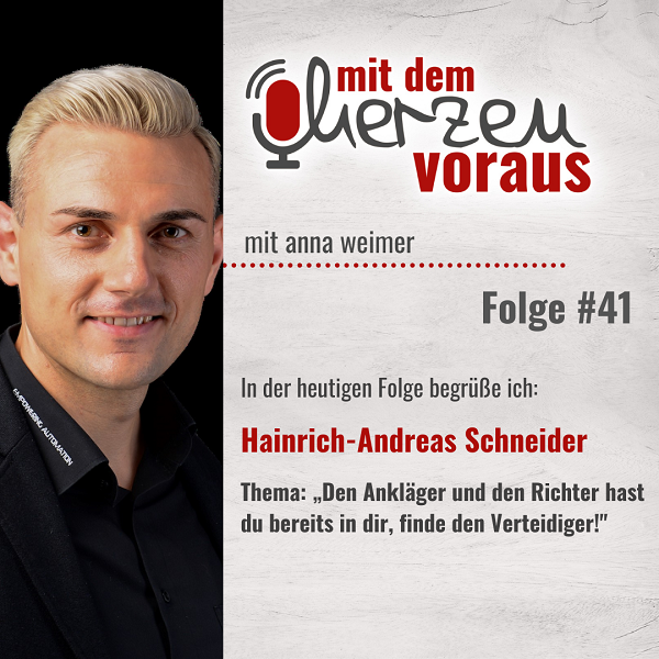 „Den Ankläger und den Richter hast du bereits in dir, finde den Verteidiger!“ mit Hainrich-Andreas Schneider #41