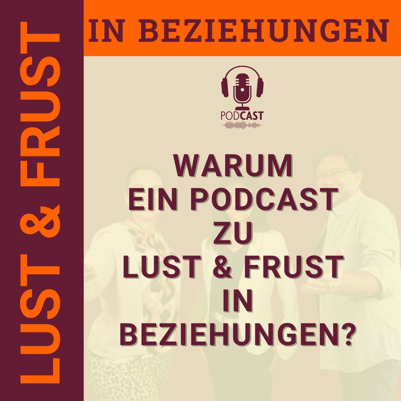 #0 Warum ein Podcast zu Lust und Frust in Beziehungen?