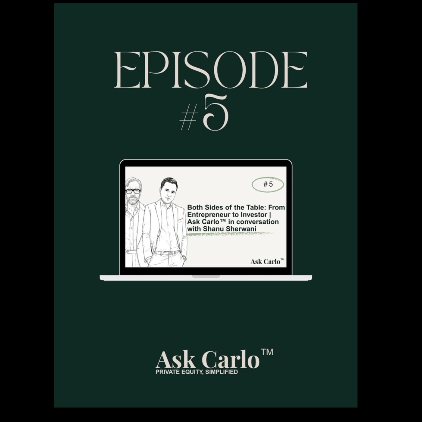 Episode #5: Both Sides of the Table: From Entrepreneur to Investor 