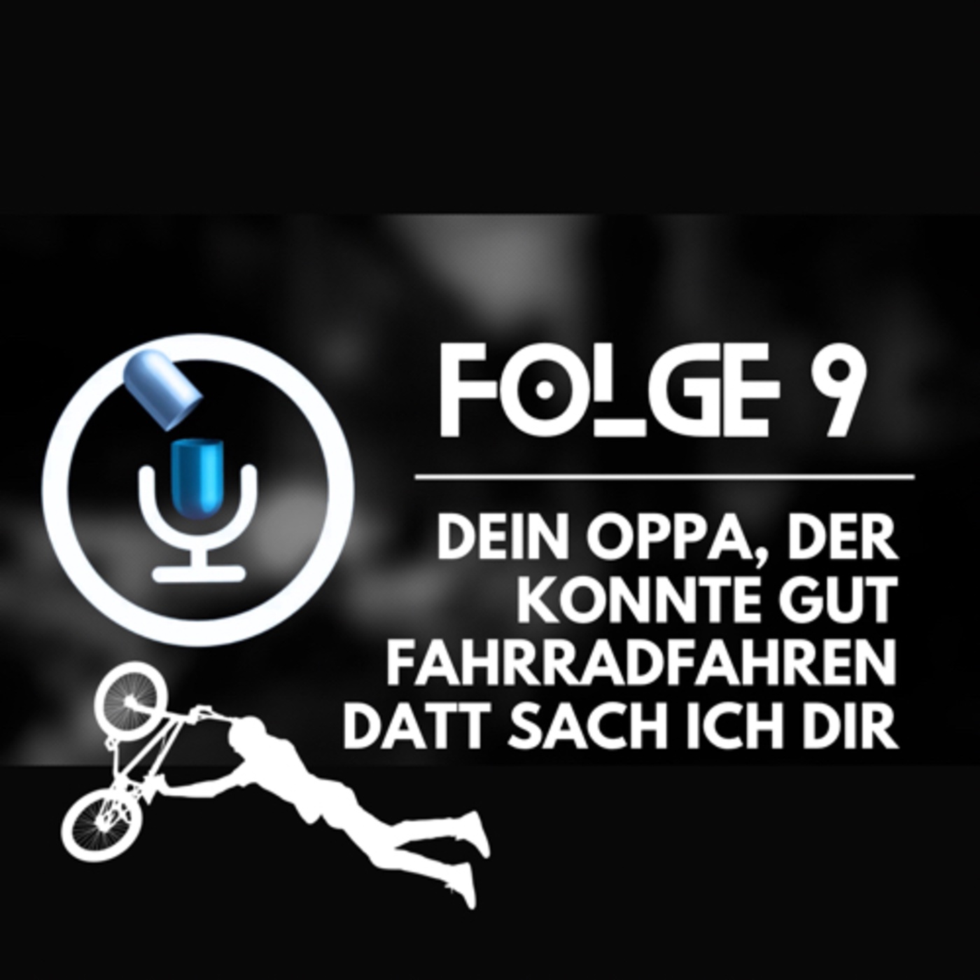 Dein Oppa, der konnte gut fahrradfahren, datt sach ich dir