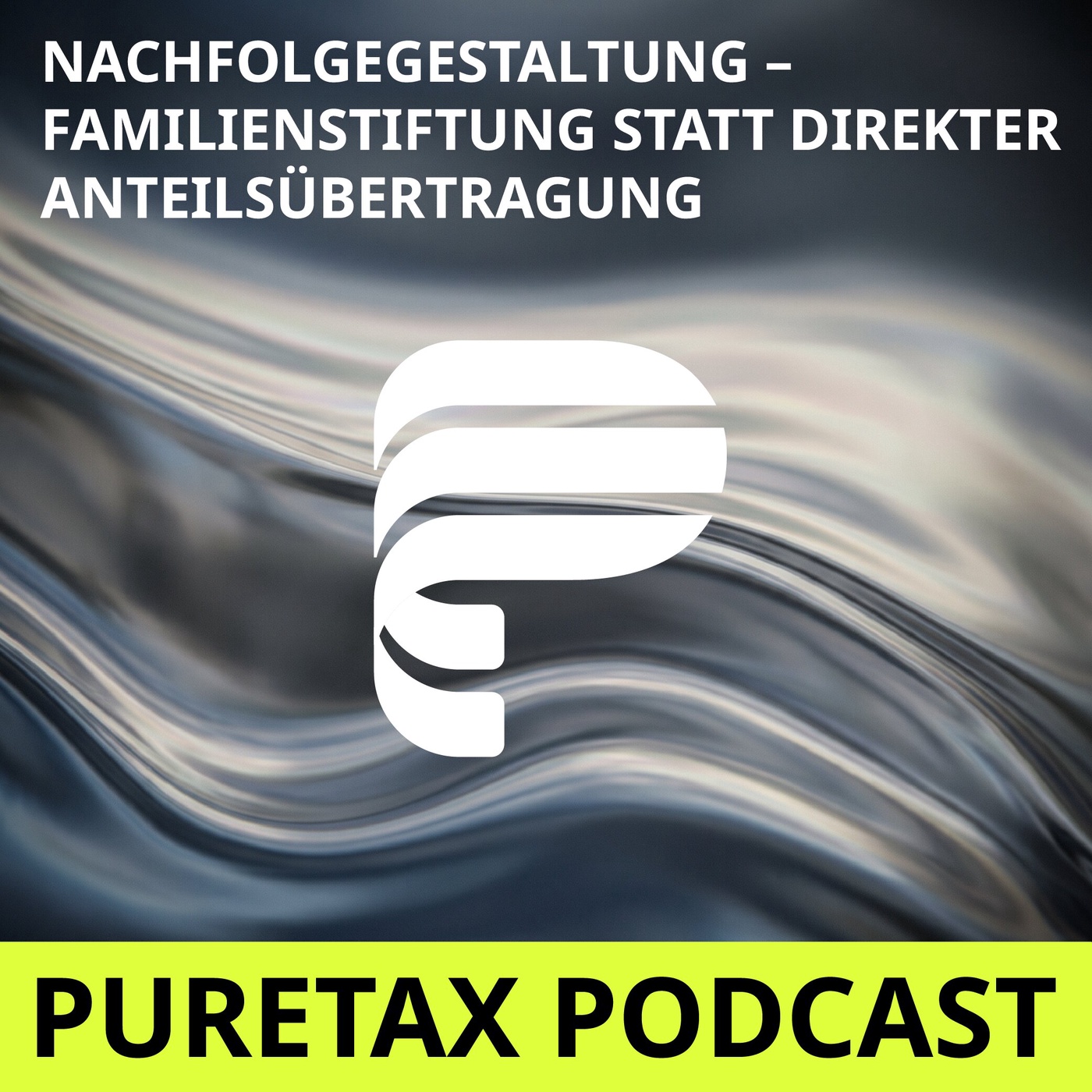 Folge 40: Nachfolgegestaltung – Familienstiftung statt direkter Anteilsübertragung