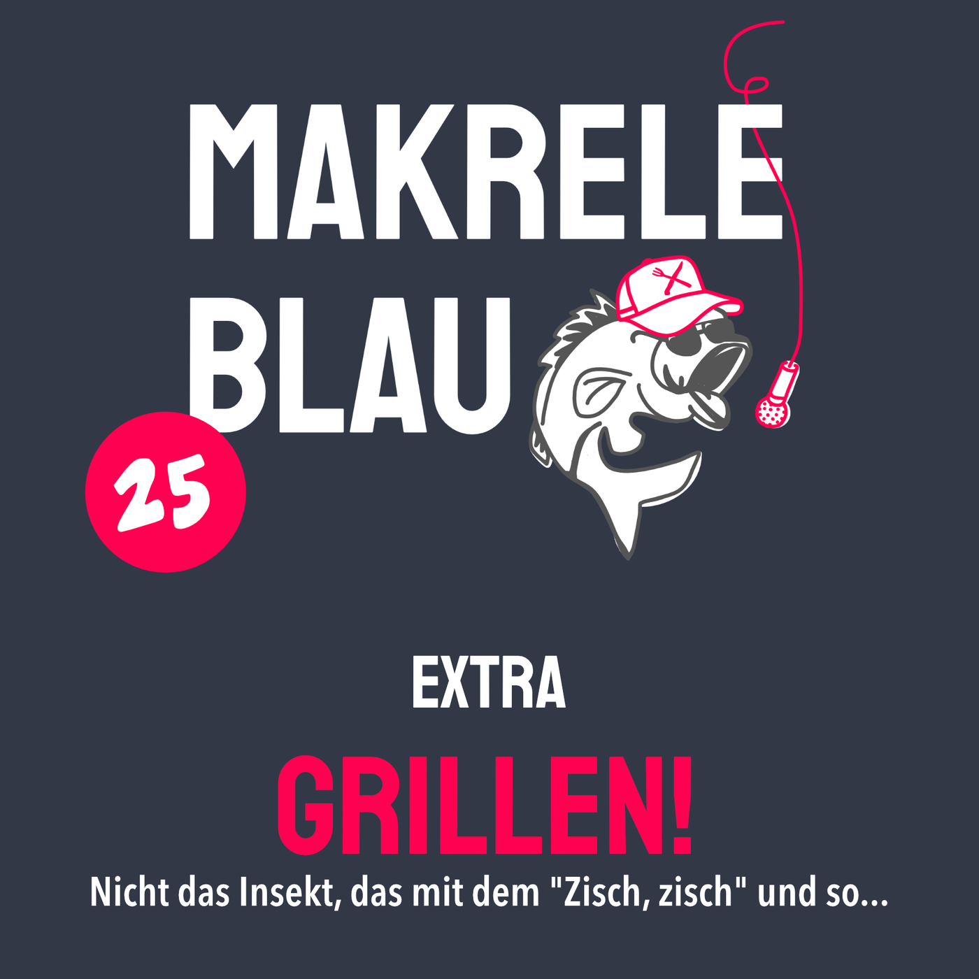 Makrele Blau #25 – Wir eröffnen die Grillsaison!