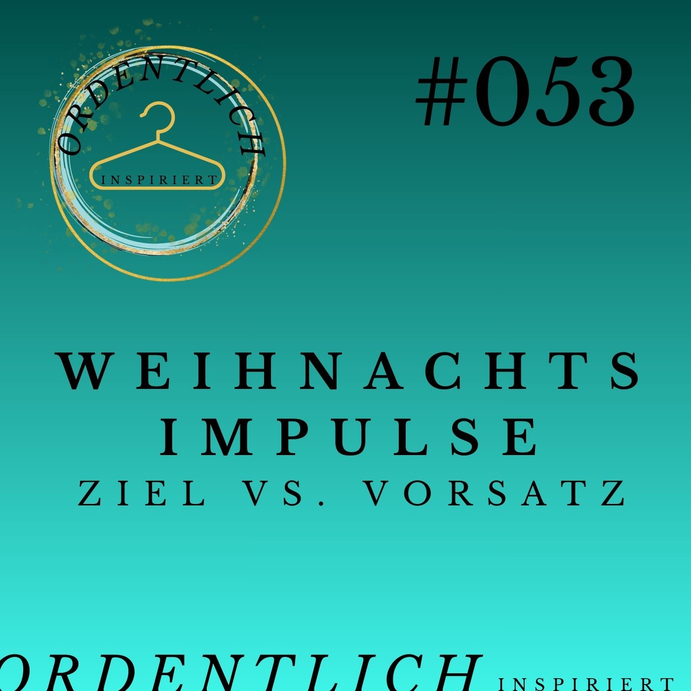 #053 Weihnachtsimpulse Ziele vs. Vorsätze