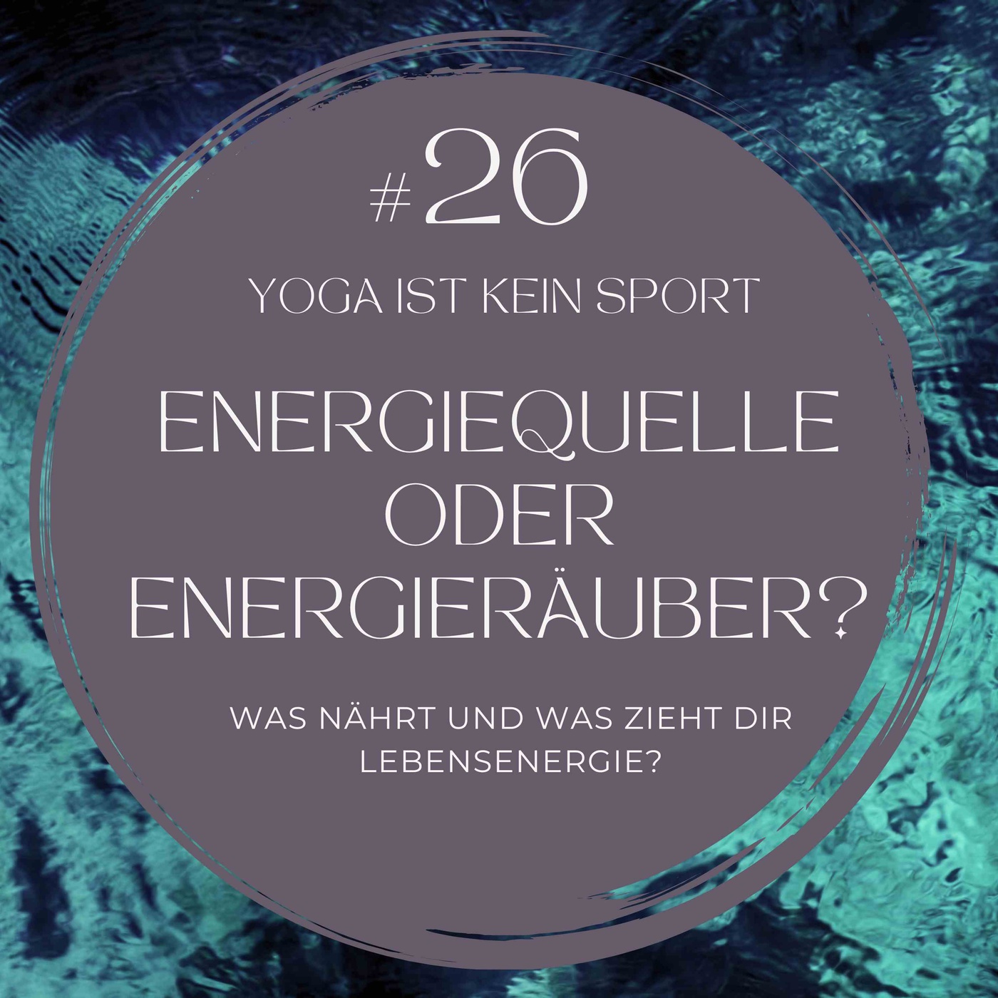 #26 Energiequelle oder Energieräuber- IMPULS DER WOCHE