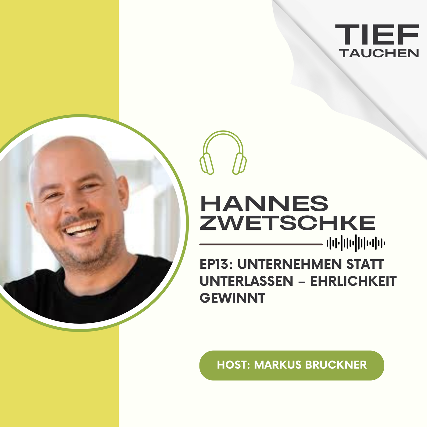 Hannes Zwetschke über Unternehmen statt Unterlassen – Ehrlichkeit gewinnt - EP13