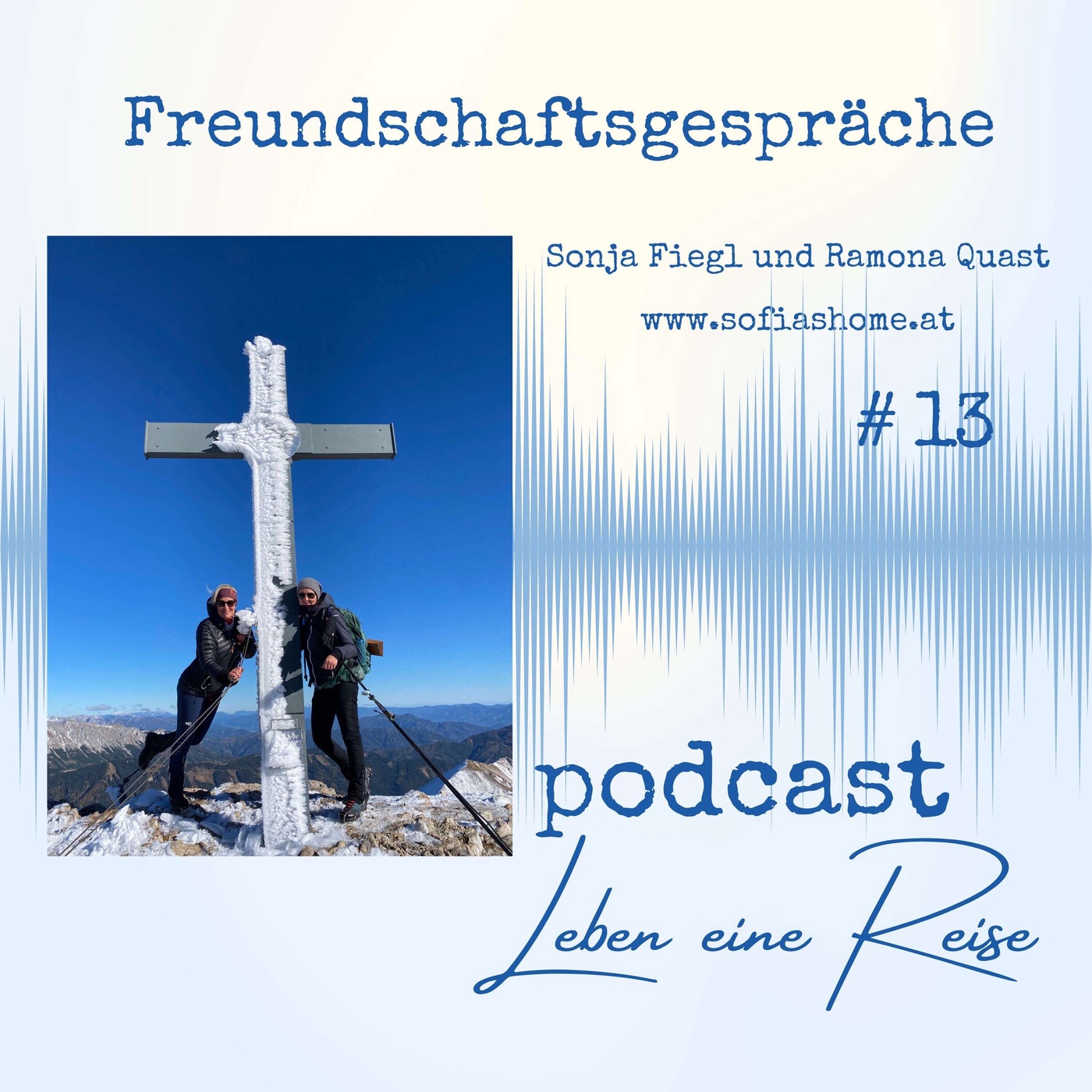 Freundschaftsgespräch Folge 13 - Sonja Fiegl mit Ramona Quast