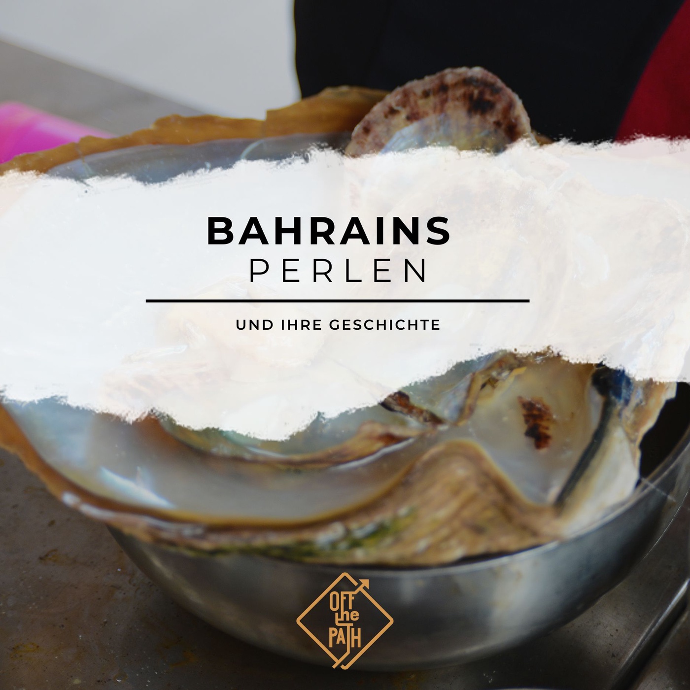Schätze des Orients: Bahrains Perlen und ihre Geschichte