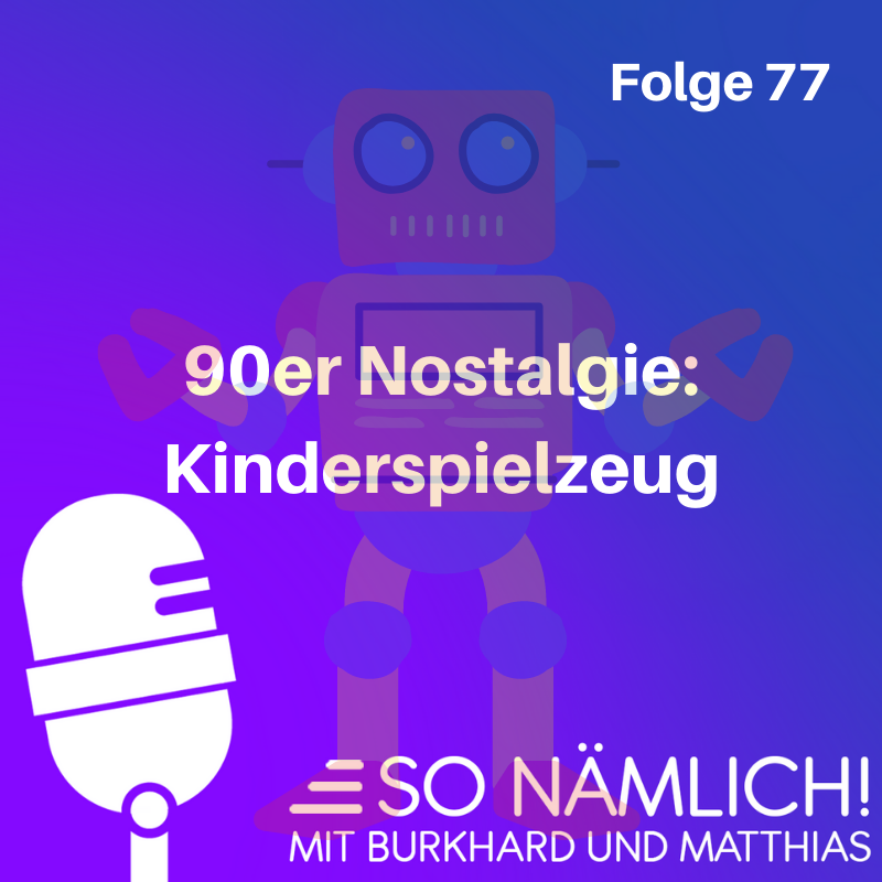 90er Nostalgie: Kinderspielzeug | Folge 77