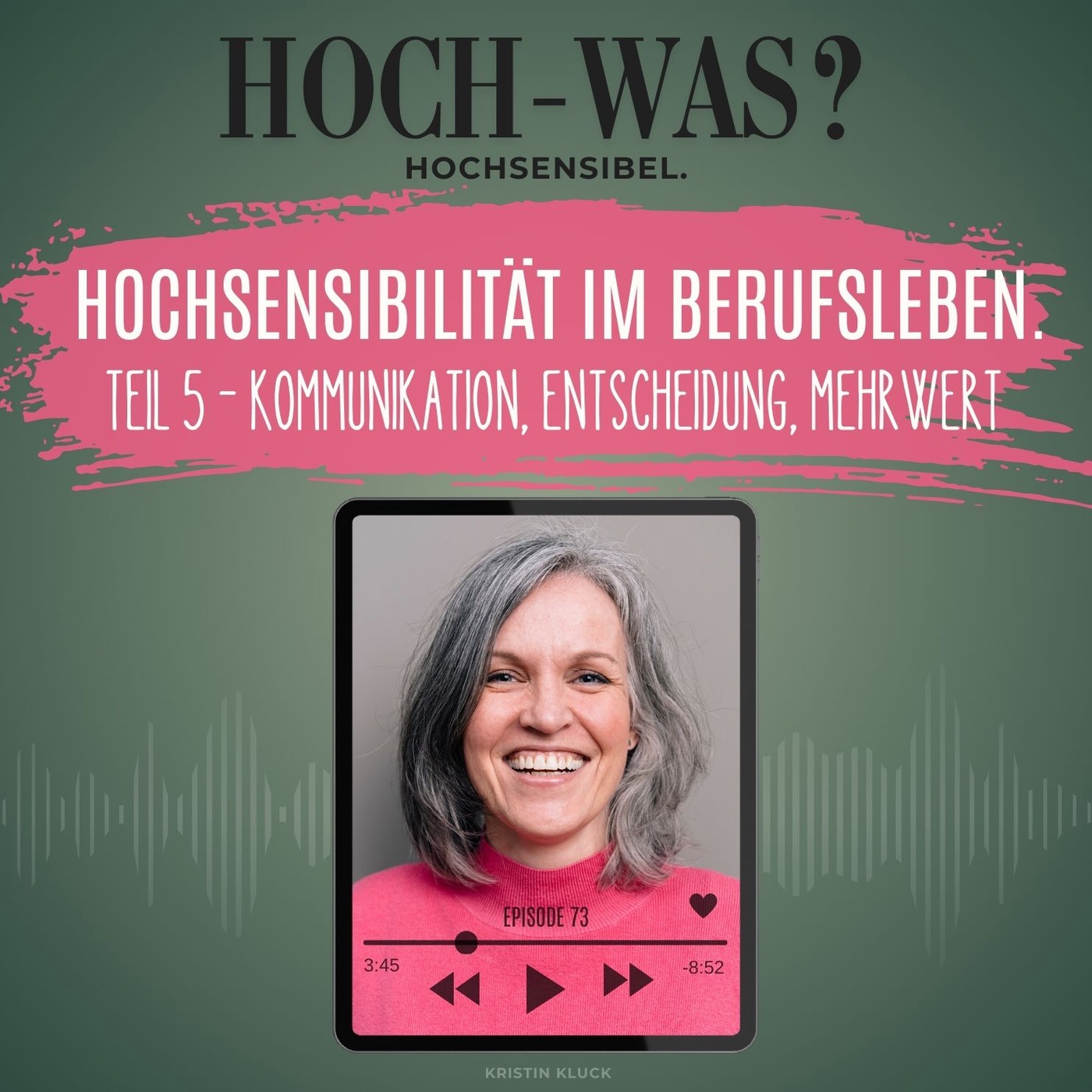 Hochsensibilität im Berufsleben. | Teil 5: Kommunikation, Entscheidungen, Mehrwert.