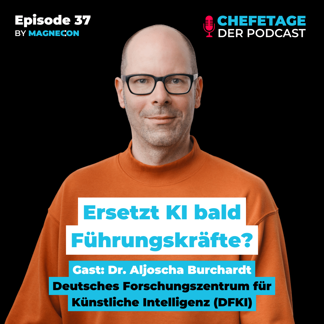 #37 - Leadership und Künstliche Intelligenz - Dr. Aljoscha Burchardt, DFKI (Deutsches Forschungszentrum für KI)