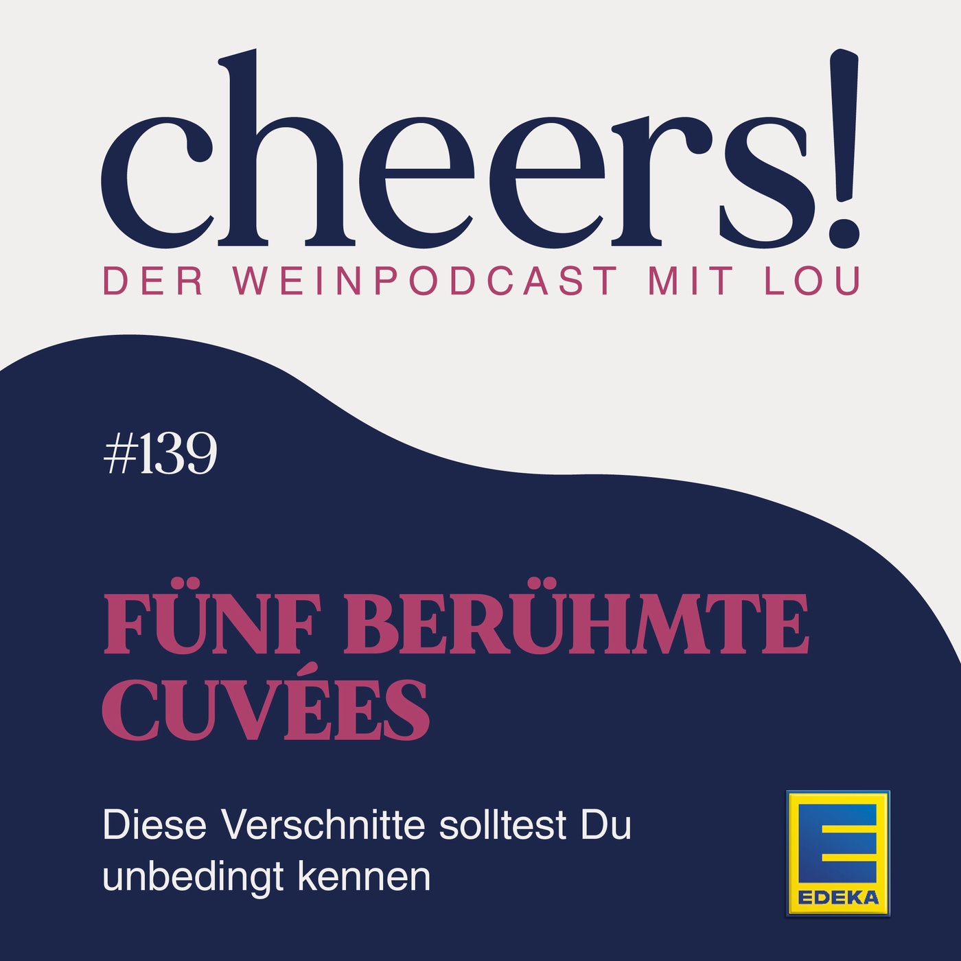 139: Fünf berühmte Cuvées – Diese Verschnitte solltest Du unbedingt kennen