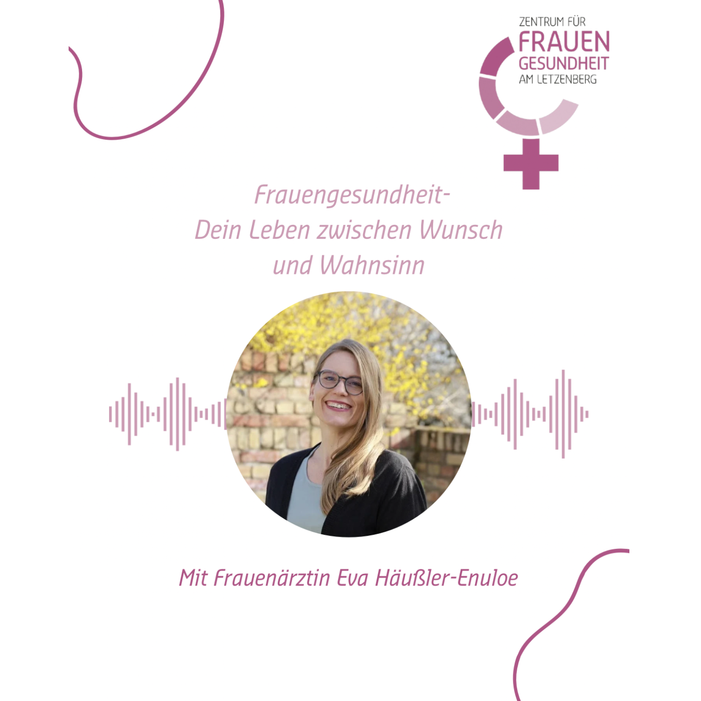 Frauengesundheit- Dein Leben zwischen Wunsch und Wahnsinn