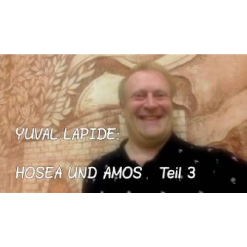 Propheten Hosea und Amos - Teil 3