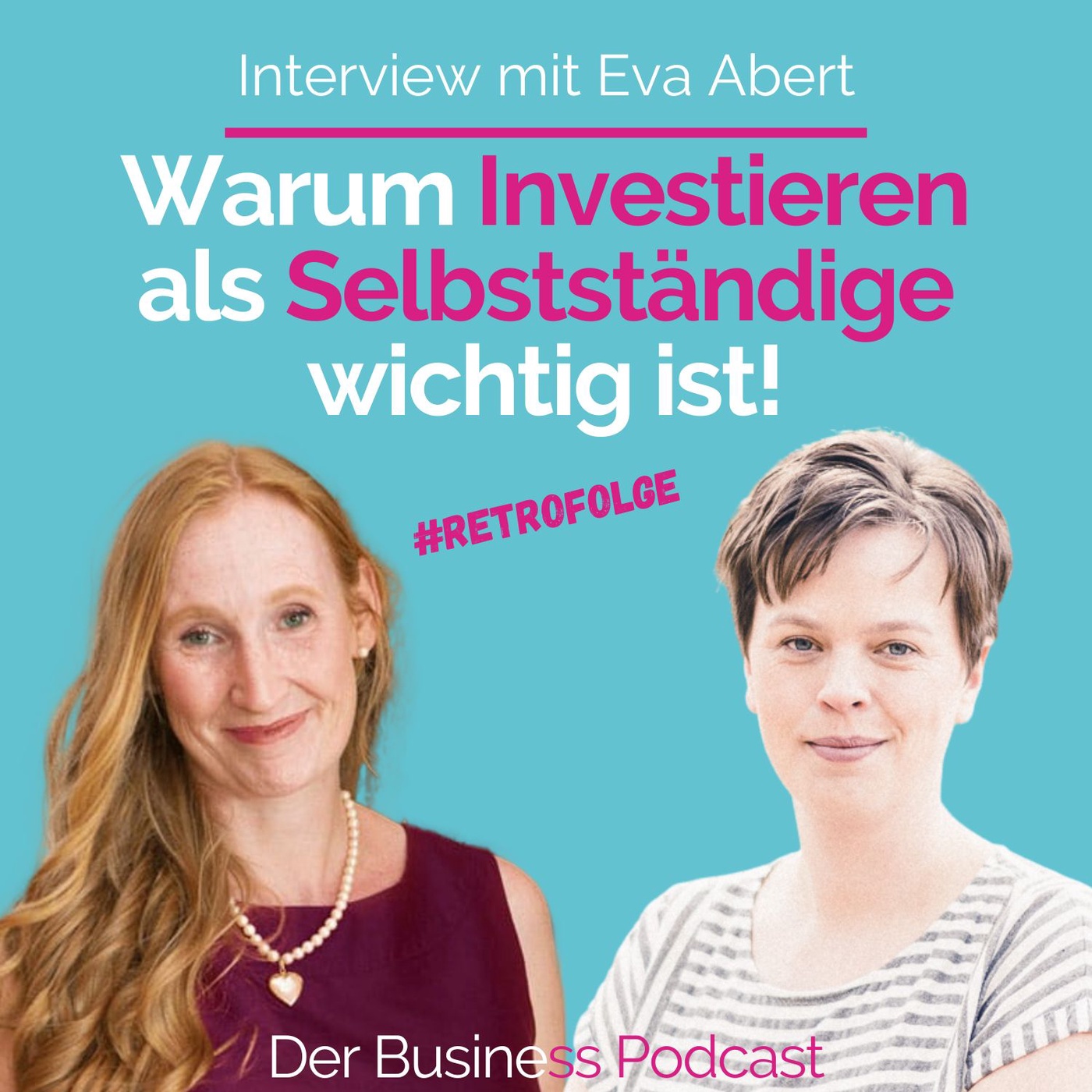 #263 - Warum Investieren als Selbstständige wichtig ist! - Interview mit Eva Abert