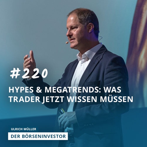 #220 Hypes und Megatrends: Was Trader jetzt wissen müssen