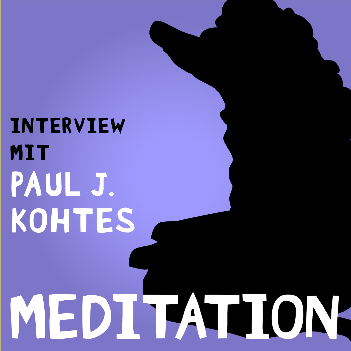 #35 Meditation. Wenn Denken und Wollen zur Ruhe kommen. Interview mit dem Meditationsexperten Paul J. Kohtes.