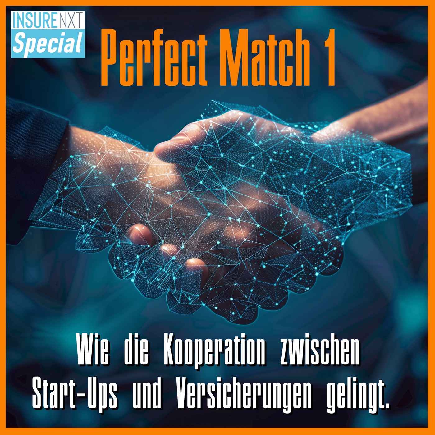 Perfect Match 1 – Wie die Kooperation zwischen Start-Ups und Versicherungen gelingt.