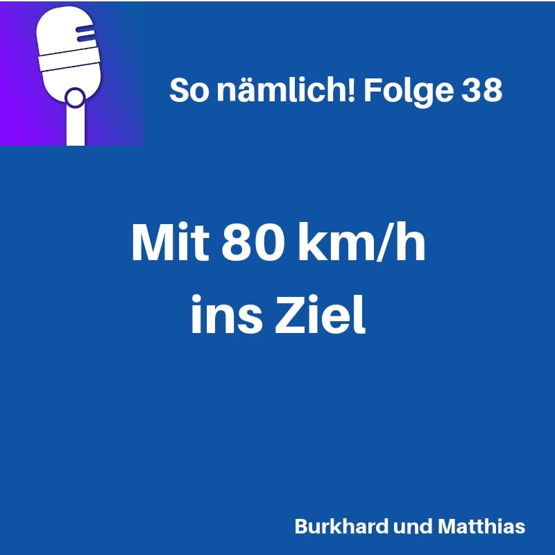 Mit 80 km/h ins Ziel | Folge 38