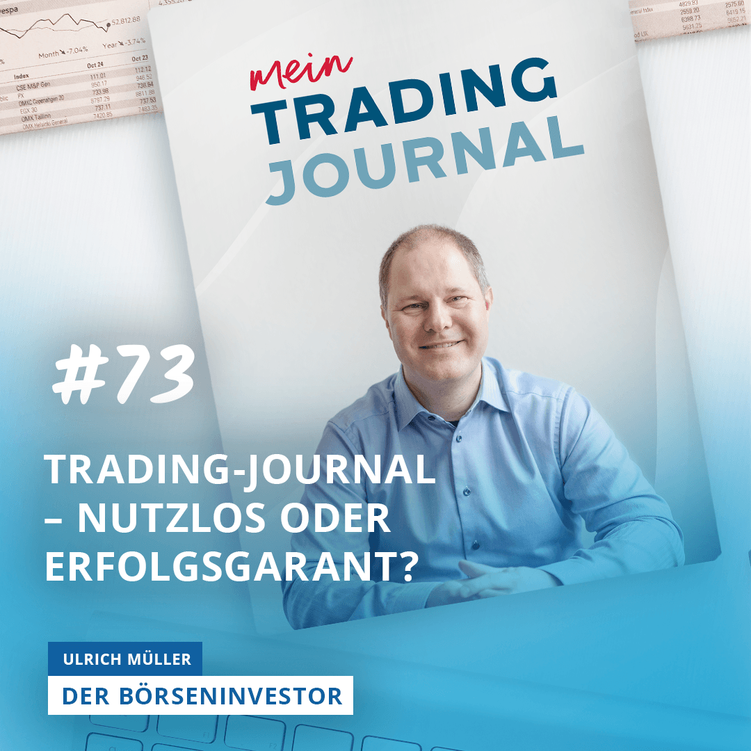 #73 Trading-Journal – Nutzlos oder Erfolgsgarant?