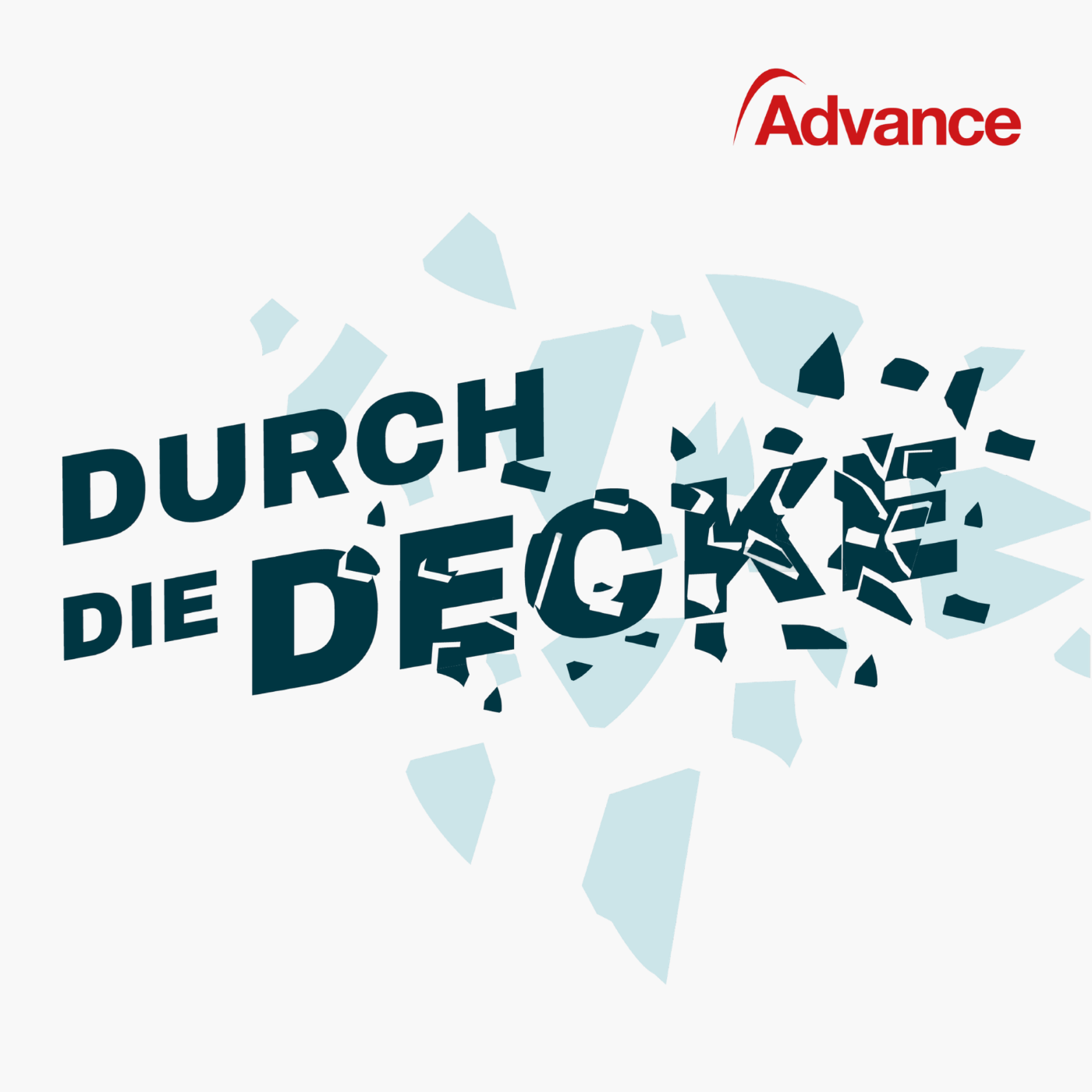 Durch die Decke – Der Advance Podcast