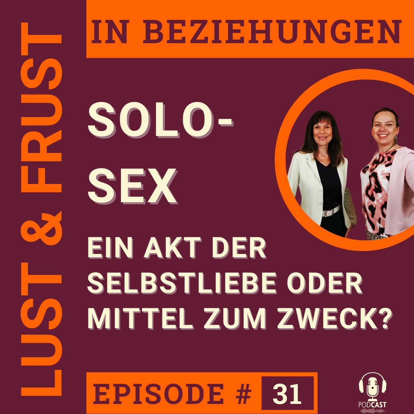 #31 Solo-Sex - ein Akt der Selbstliebe oder Mittel zum Zweck?