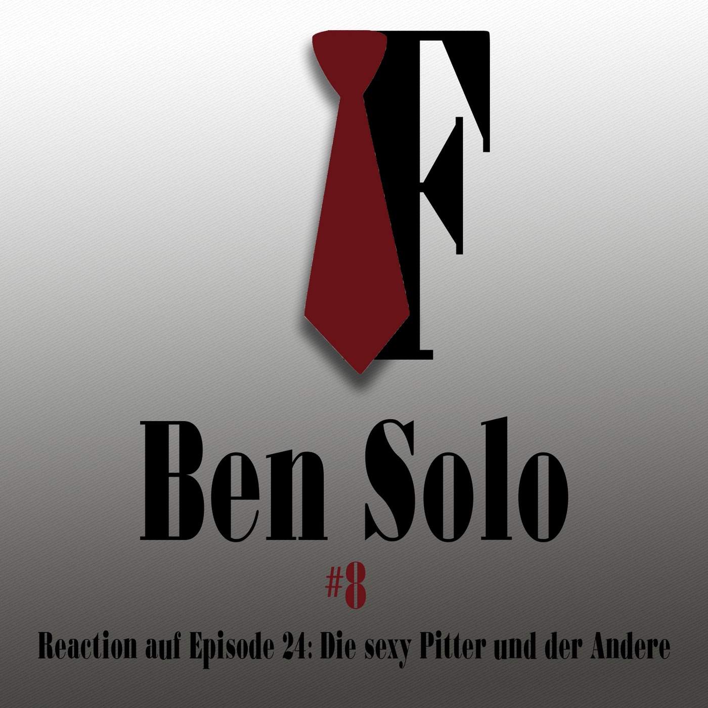 Ben Solo #8: Reaction auf Episode 24 - Die sexy Pitter und der Andere
