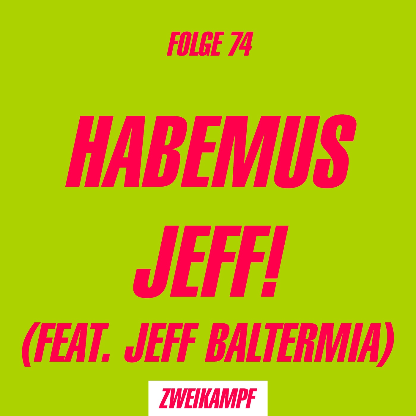 Folge 76: Habemus Jeff! (Feat. Jeff Baltermia)