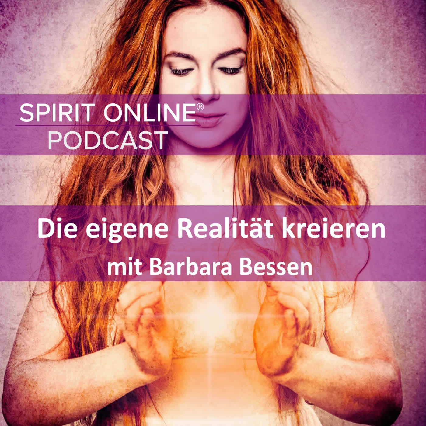 Mit dem Göttlichen die eigene Realität kreieren Podcast mit Barbara Bessen