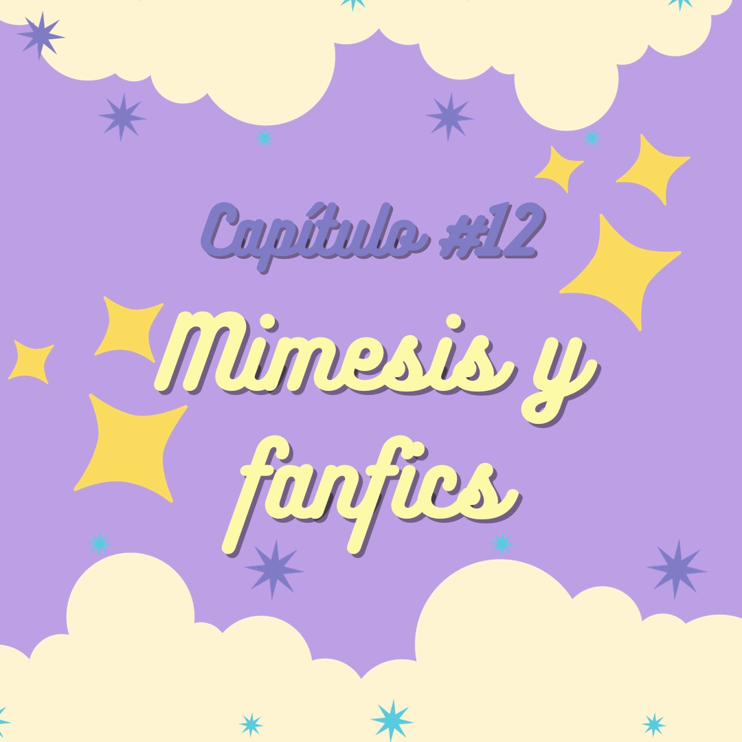 # 12 Mímesis y Fanfics | Estudio WiWi