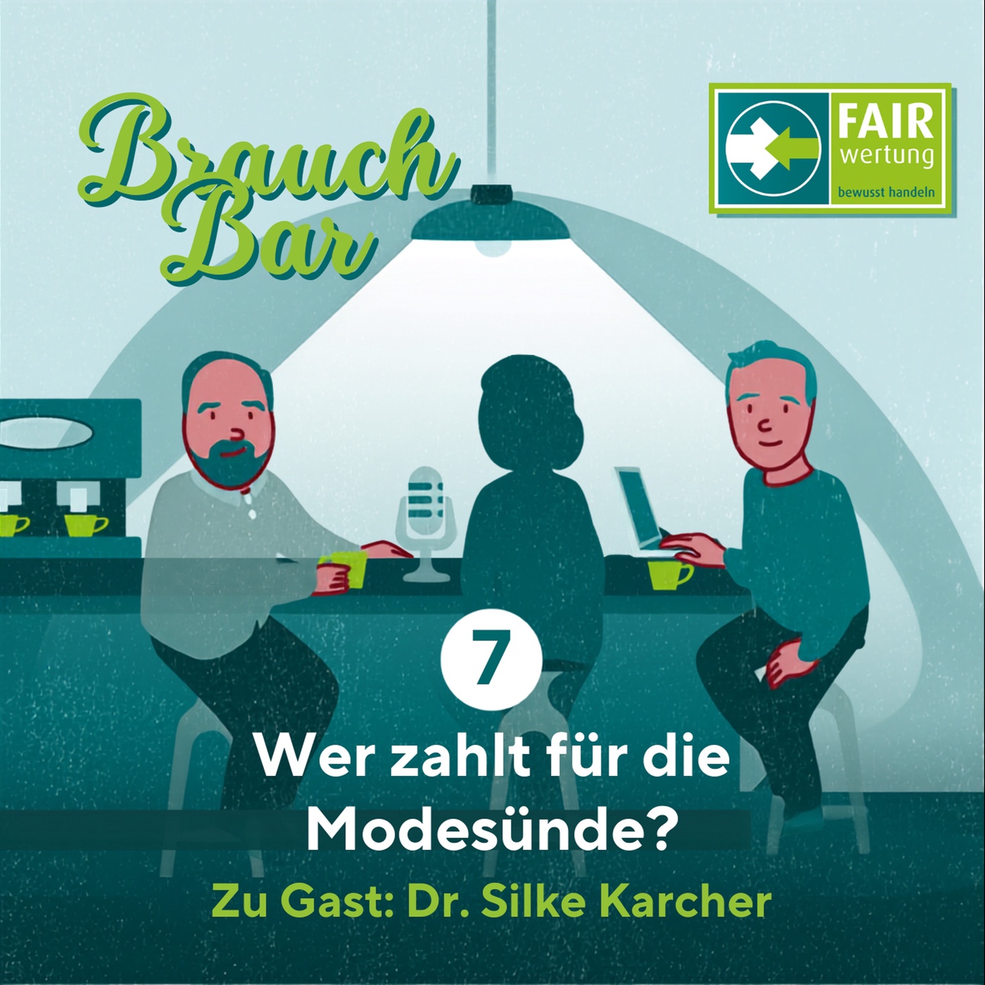 NEU: Brauchbar - 7 - Wer zahlt für die Modesünde - Dr. Silke Karcher