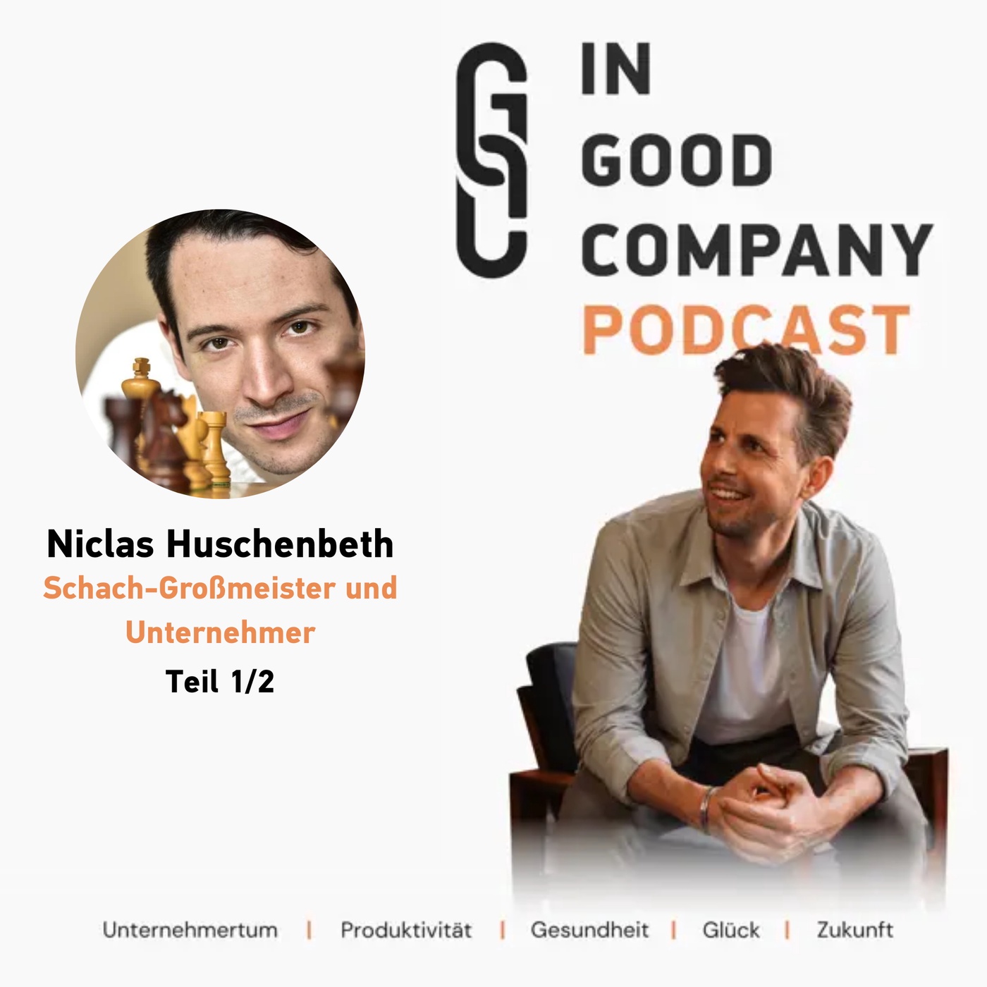 Die Denkweise eines Großmeisters (fürs echte Leben) TEIL1 mit Niclas Huschenbeth IN GOOD COMPANY Podcast