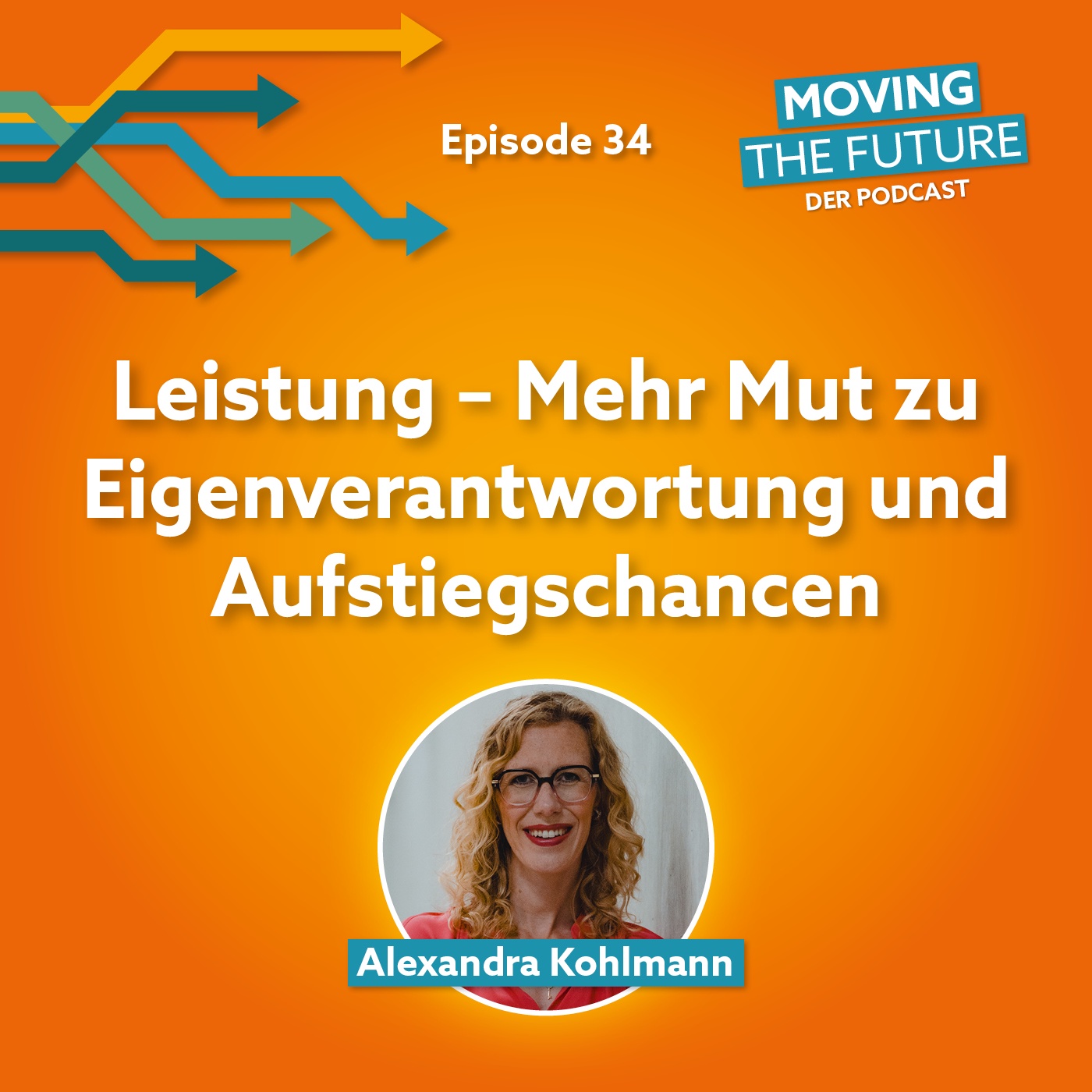 34 – Leistung – Mehr Mut zu Eigenverantwortung und Aufstiegschancen