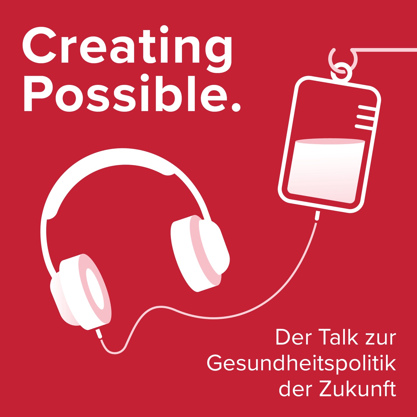 Creating Possible. Der Talk Zur Gesundheitspolitik Der Zukunft - Podcast