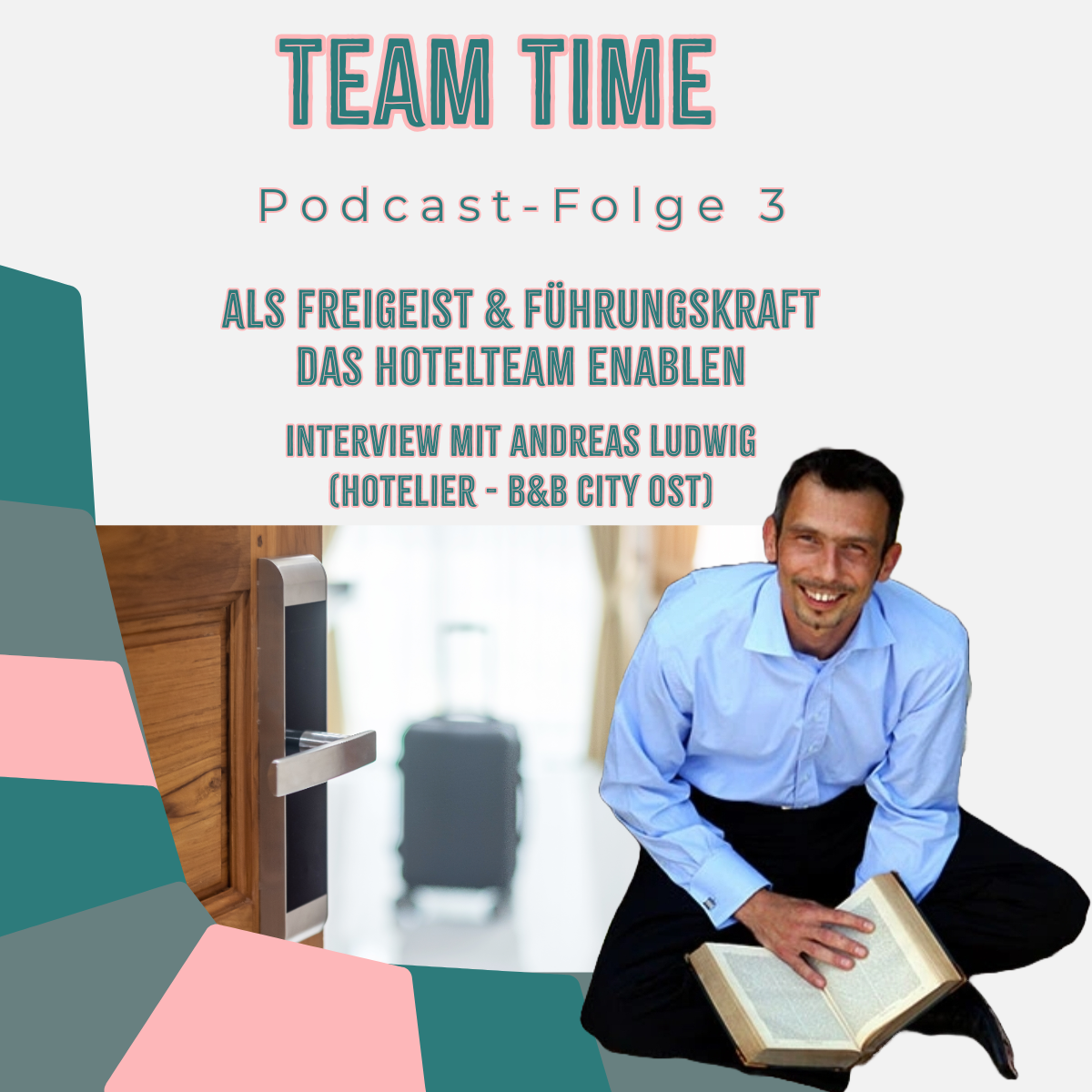 003 Als Freigeist & Führungskraft das Hotel Team enablen