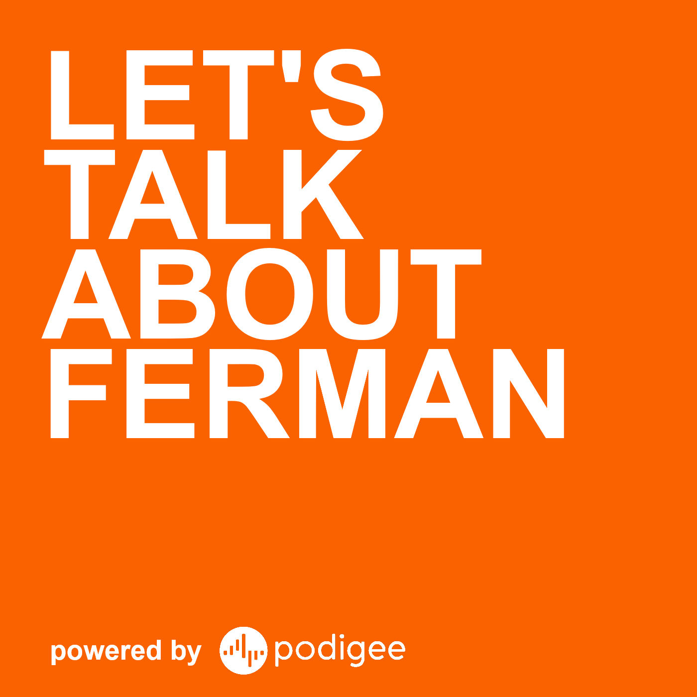 Let's talk about FERMAN