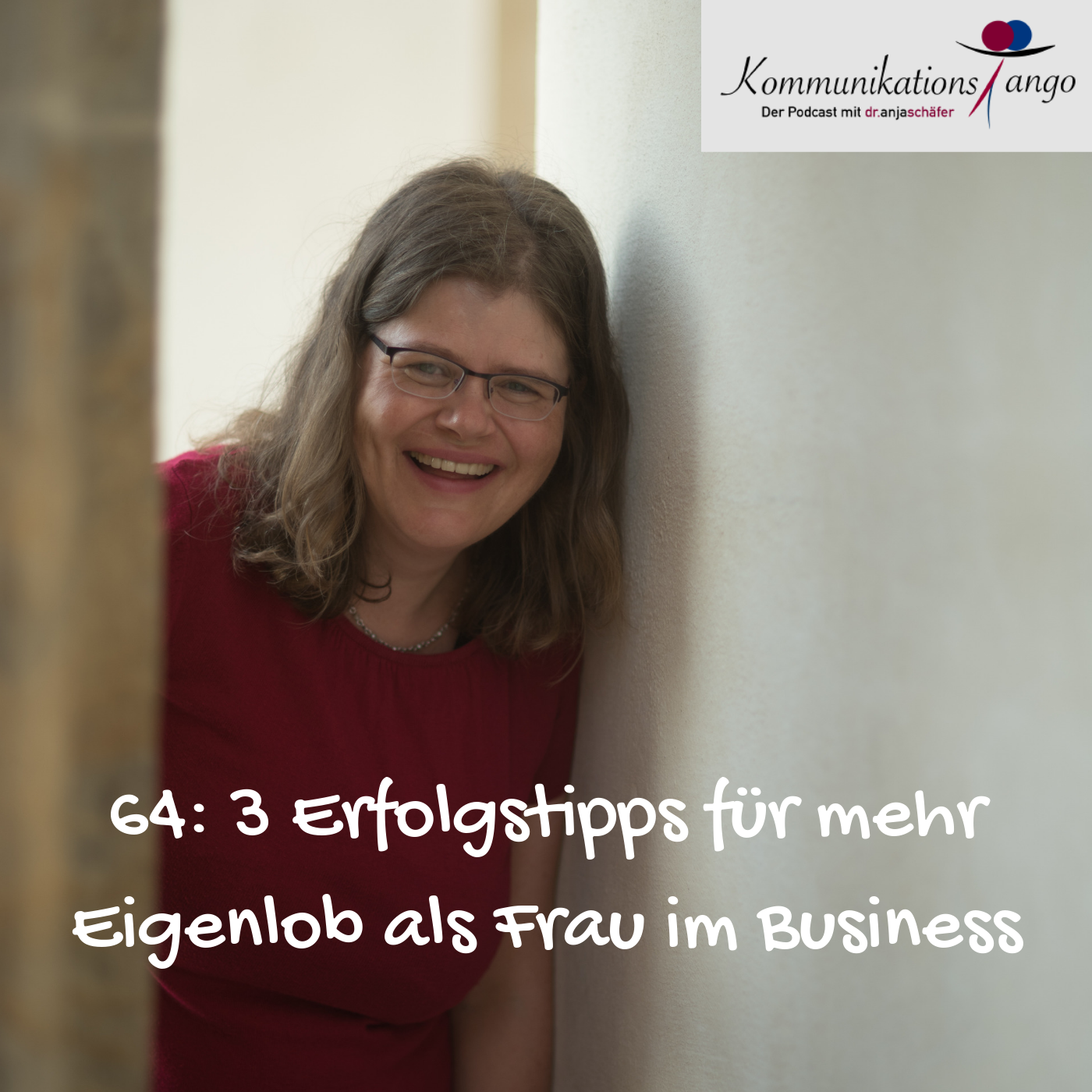 64: 3 Erfolgstipps für mehr Eigenlob als Frau im Business