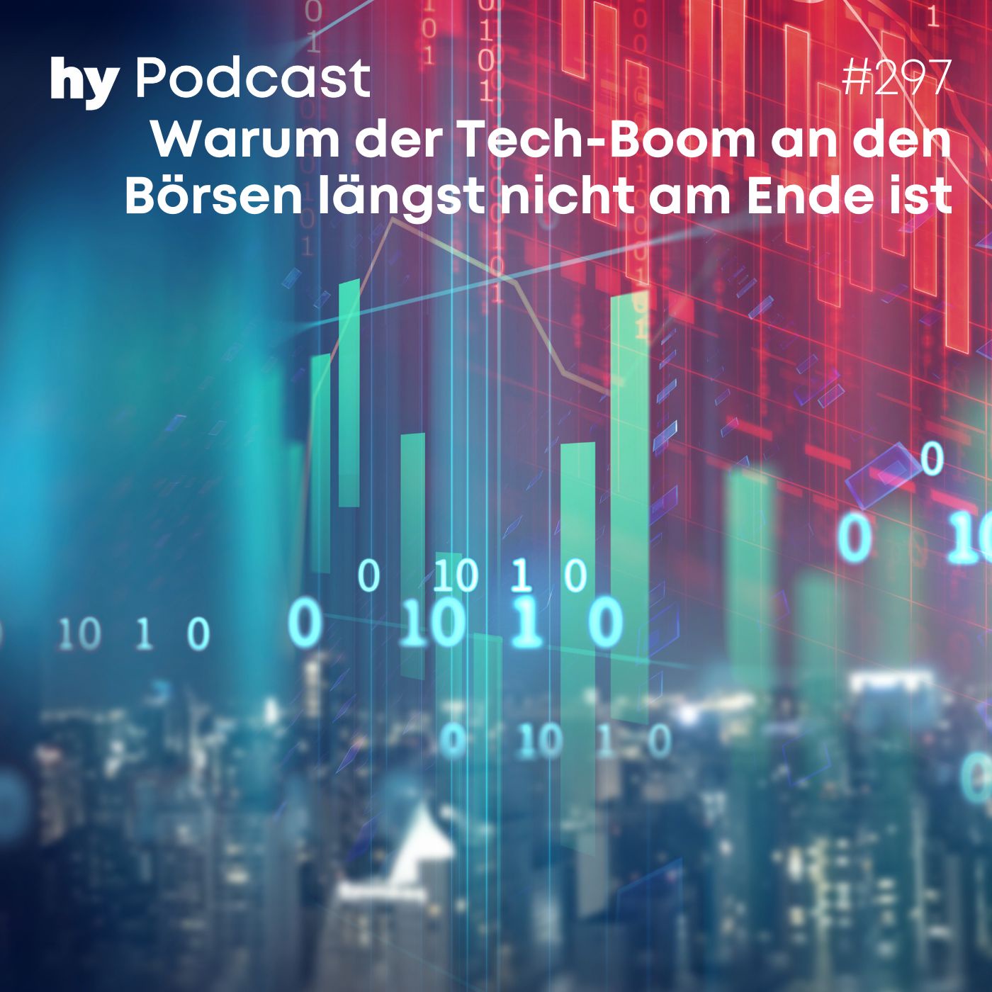 Folge 297: Warum der Tech-Boom an den Börsen noch lange nicht am Ende ist