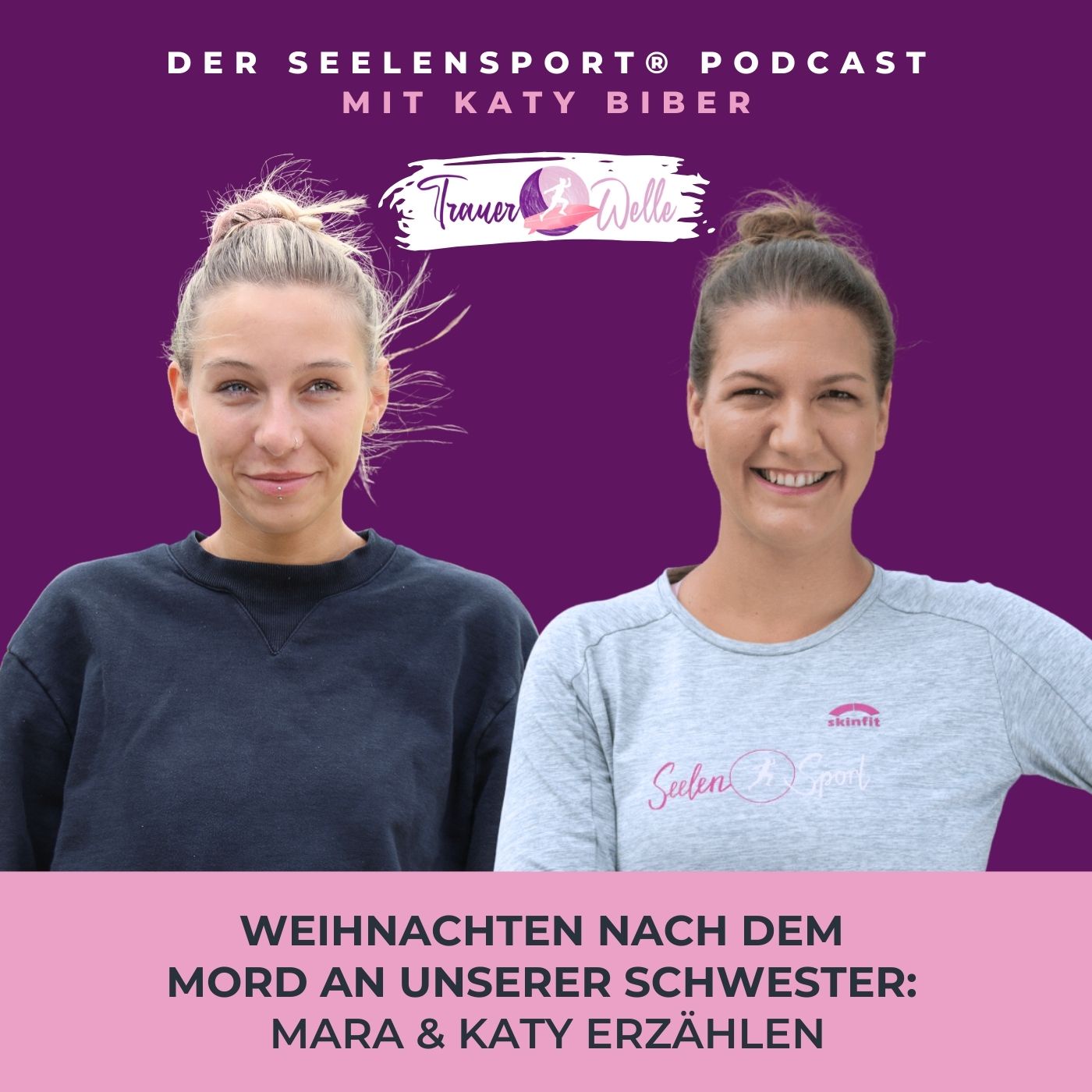 #75 Weihnachten nach dem Mord an unserer Schwester: Mara & Katy erzählen