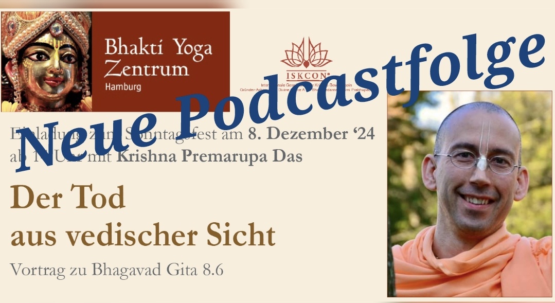 Der Tod aus vedischer Sicht – Bhagavad Gita 8.6 von Krishna Premarupa Das