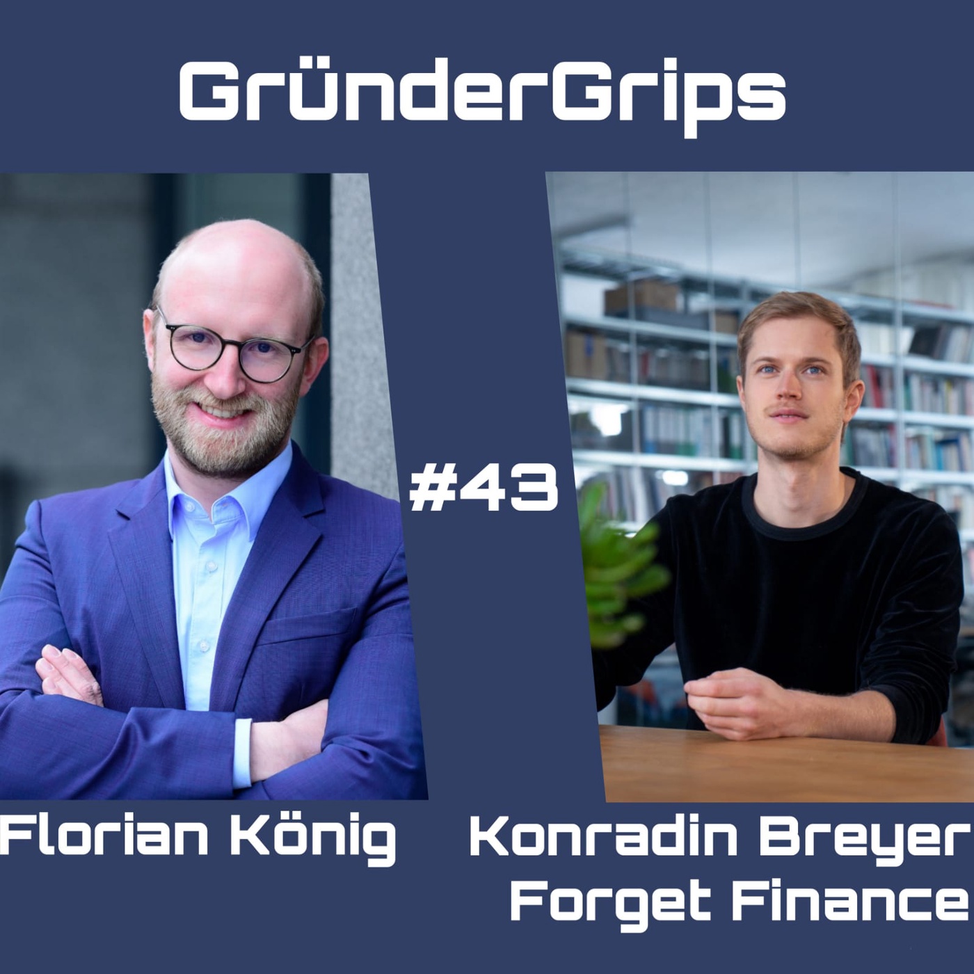 GG #43 mit Konradin Breyer: Finanzen für jeden zugänglich machen, nach der Idee von Freeletics entstand Forget Finance