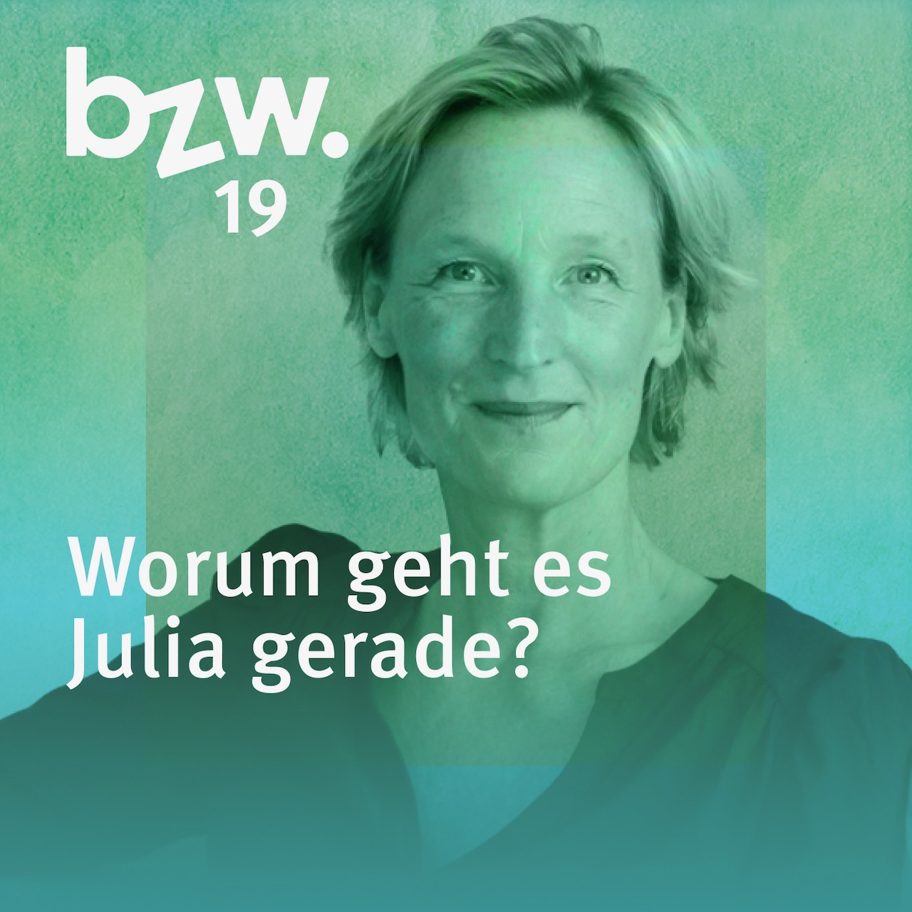 #19 Julia von Winterfeldt: Worum geht es Julia gerade?