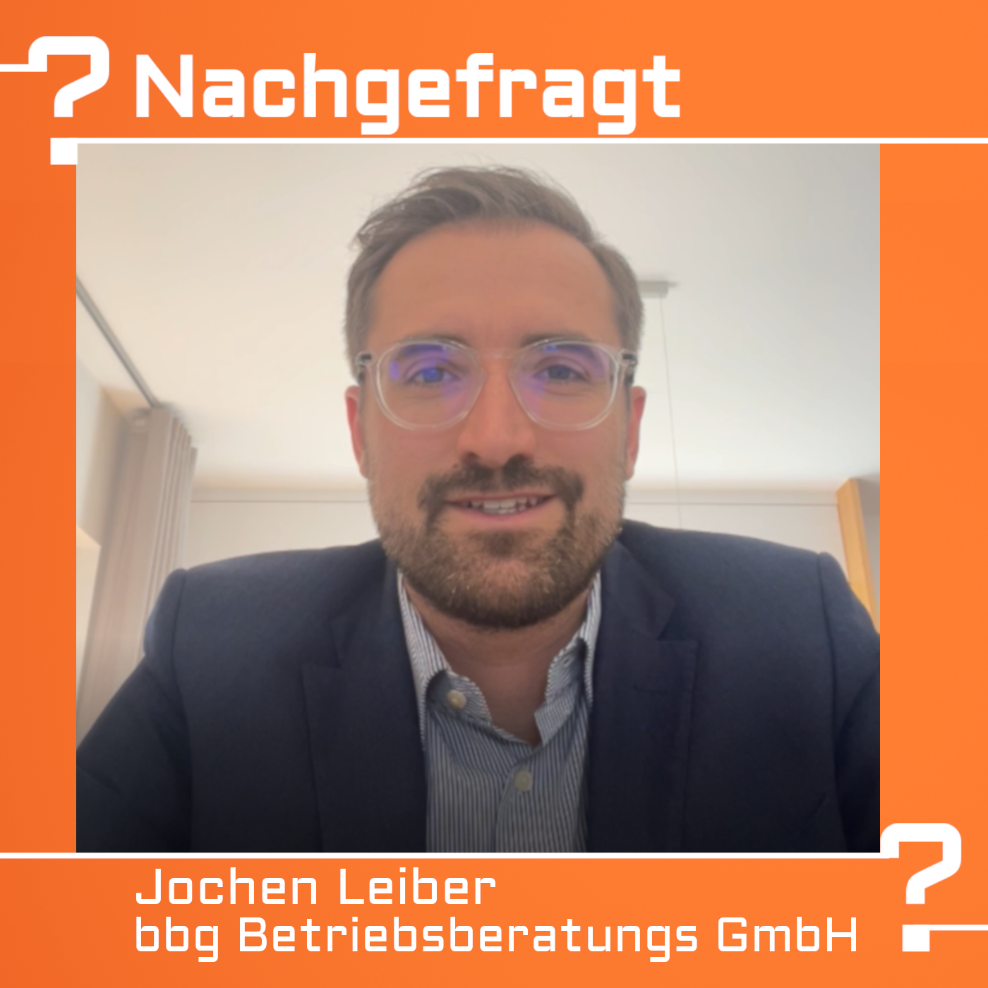 Nachgefragt bei Jochen Leiber von der bbg Betriebsberatungs GmbH