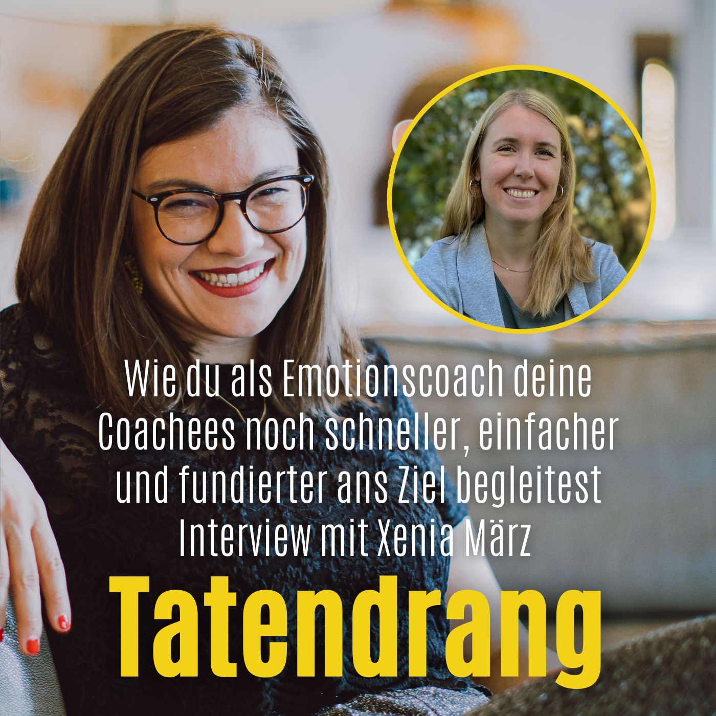 Wie du als Emotionscoach deine Coachees noch schneller, einfacher und fundierter ans Ziel begleitest Interview mit Xenia