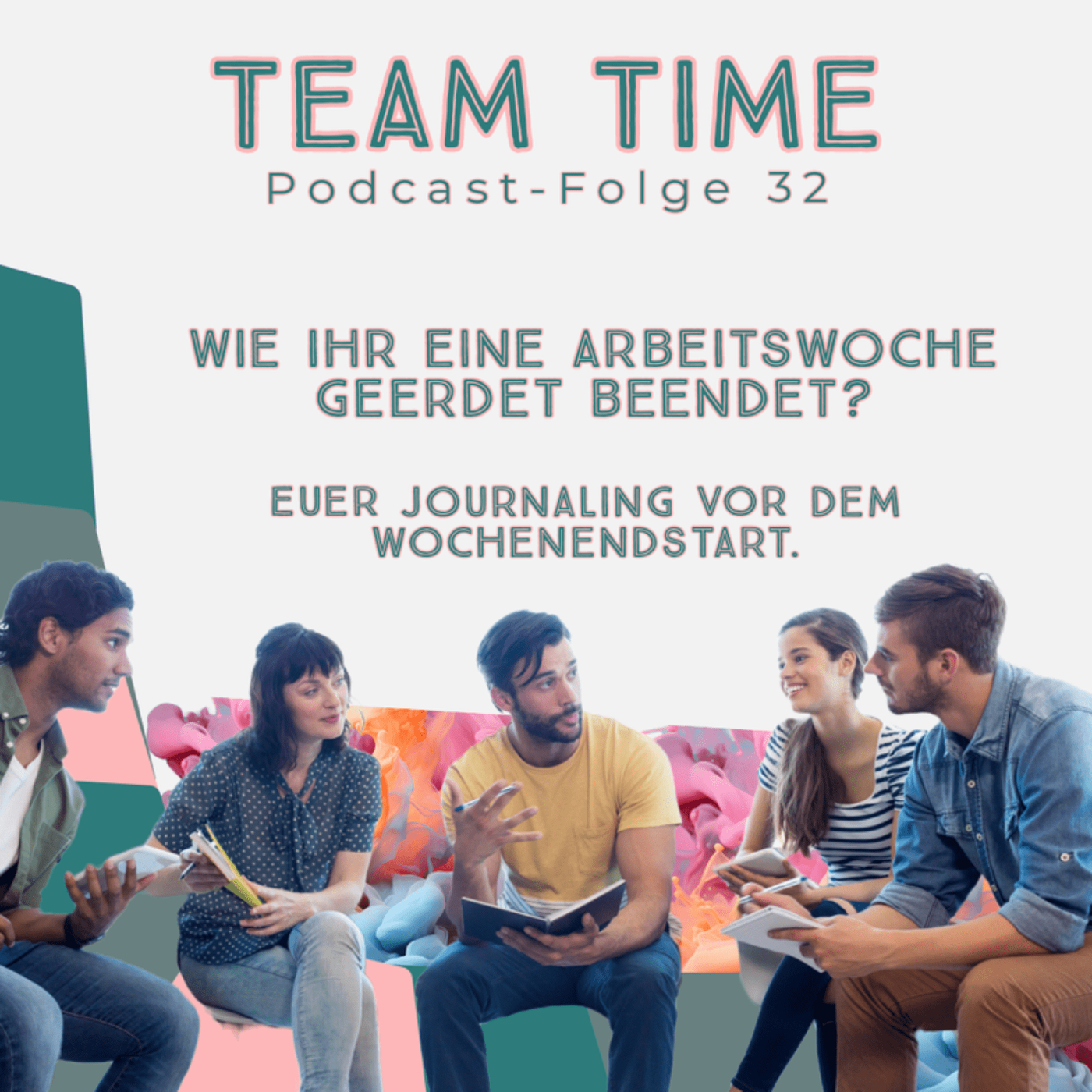 032 Wie ihr eine Arbeitswoche geerdet beendet? Euer Journaling vor dem Wochenendstart.