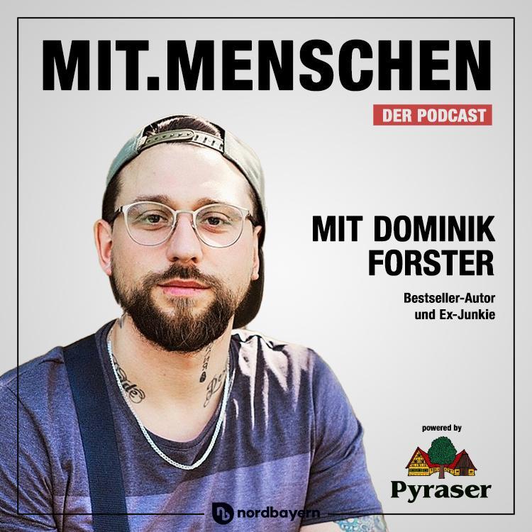 Folge 43: Dominik Forster - Nach Drogensucht und Haft zurück ins Leben