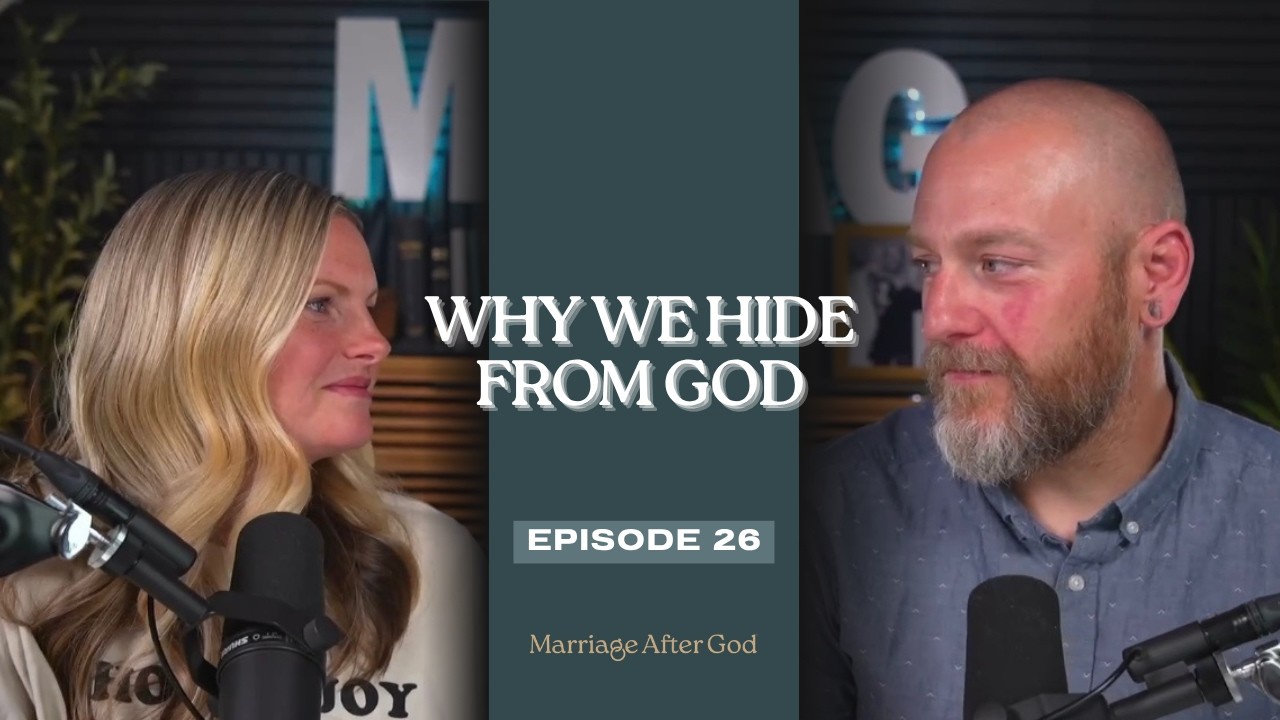 26 Marriage Devotional: Why We Hide from God and How to Return to Restoration