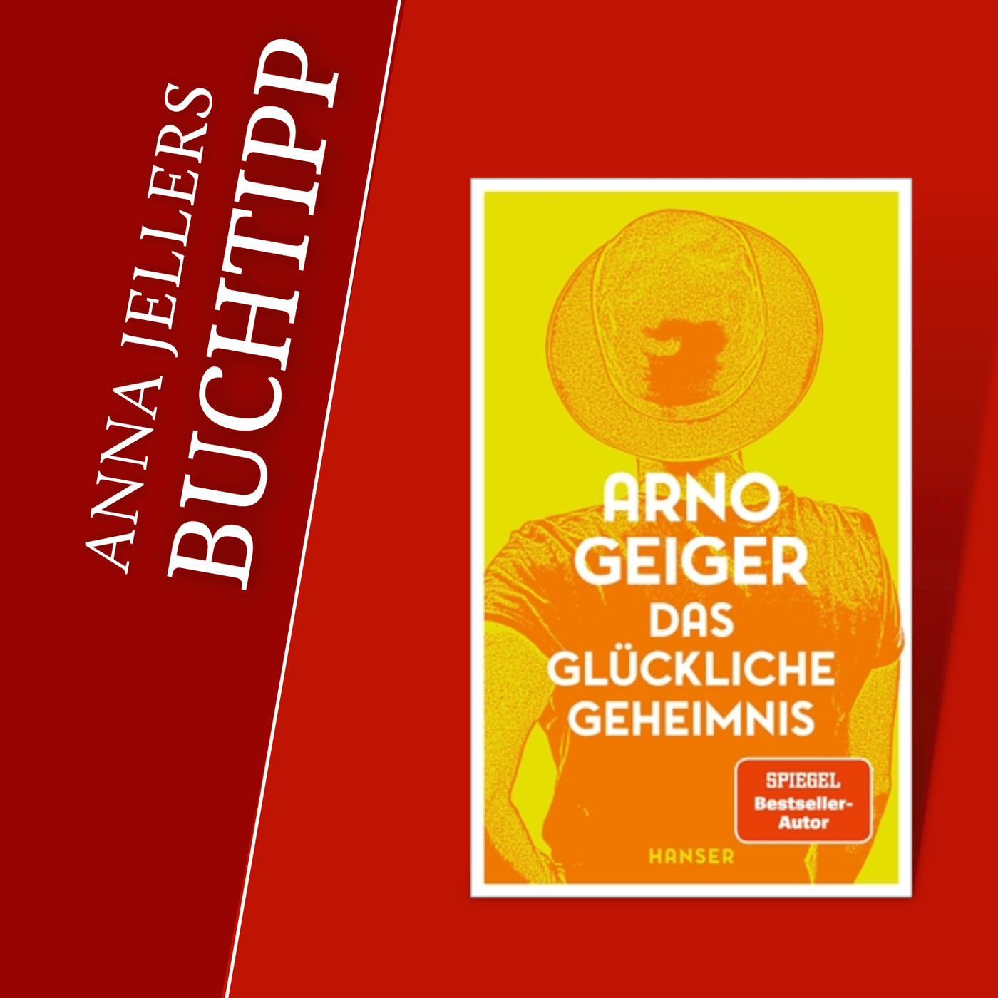 Anna Jellers Buchtipp | Arno Geiger: Das glückliche Geheimnis