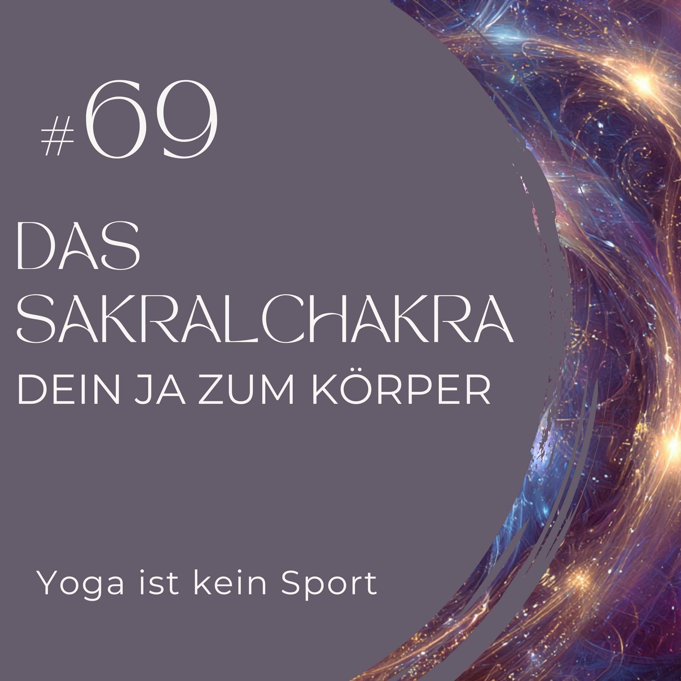 #69 Das Sakralchakra - Dein Ja zum Körper