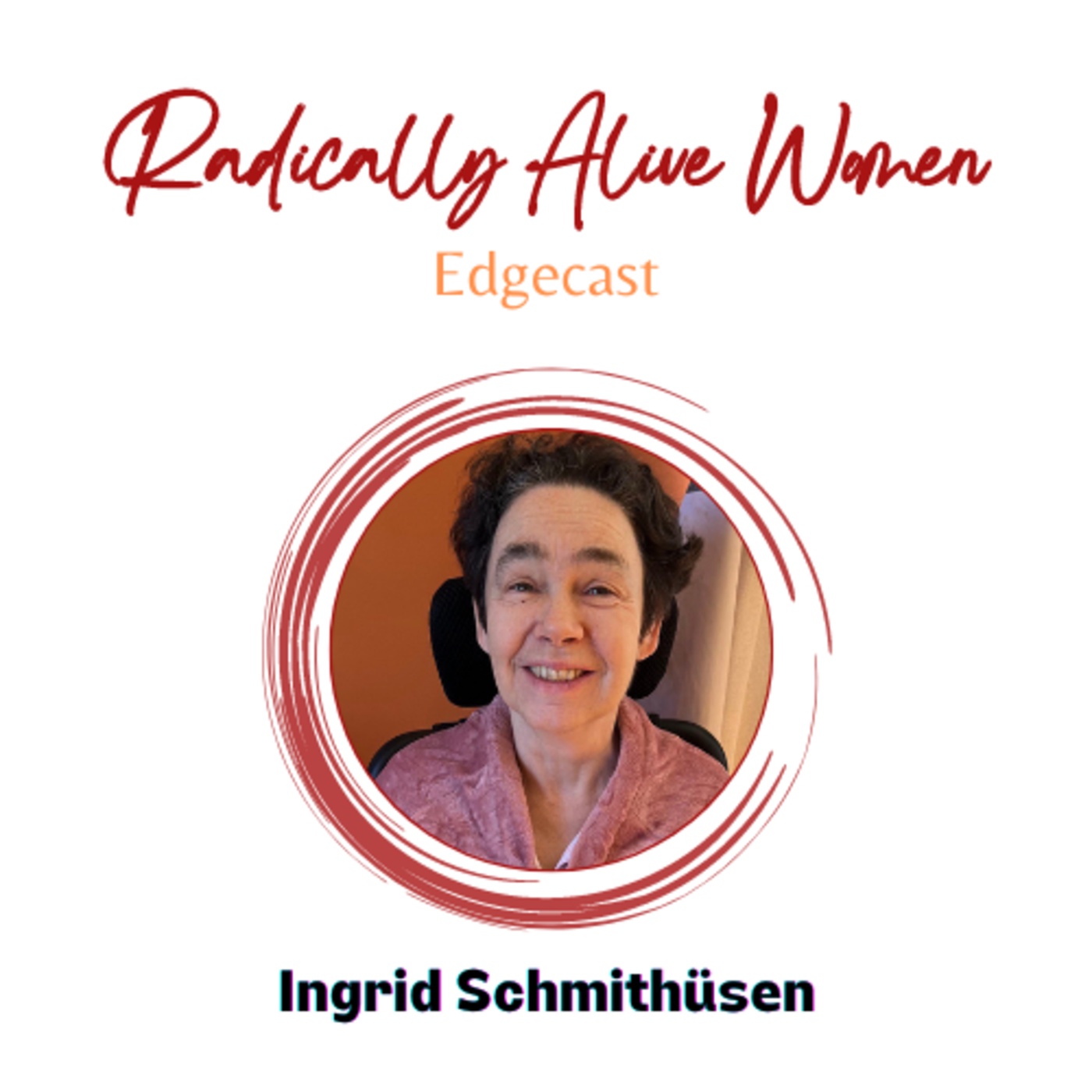 Being Love Whilst Dying: Ingrid Schmithüsen. With Annika Korsten and Hannah Abouzahrah